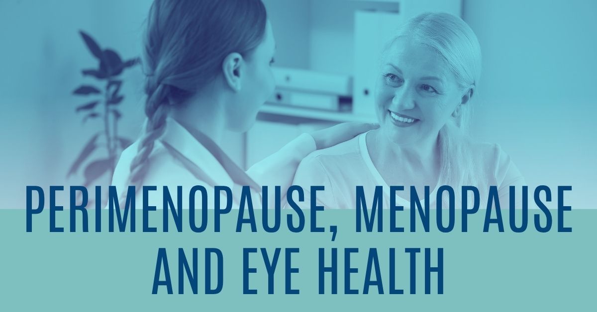 Perimenopause, Menopause and Eye health